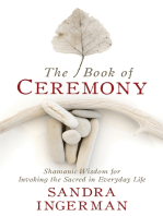 The Book of Ceremony: Shamanic Wisdom for Invoking the Sacred in Everyday Life