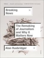 Breaking News: The Remaking of Journalism and Why It Matters Now