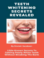 Teeth Whitening Secrets Revealed: Little-Known Secrets To Getting Pearly White Teeth Without Breaking The Bank