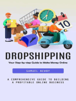 Dropshipping: Your Step-by-step Guide to Make Money Online (A Comprehensive Guide to Building a Profitable Online Business)