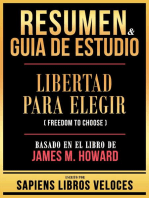 Resumen & Guia De Estudio - Libertad Para Elegir (Freedom To Choose) - Basado En El Libro De James M. Howard