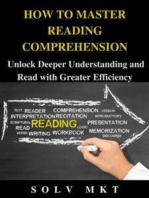 HOW TO MASTER READING COMPREHENSION: Unlock Deeper Understanding and Read with Greater Efficiency