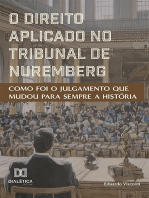 O Direito Aplicado no Tribunal de Nuremberg: como foi o julgamento que mudou para sempre a história