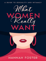 What Women Really Want: A Guide to Sexuality and Intimacy