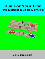 Run For Your Life! The School Bus Is Coming!: Run For Your Life, #2