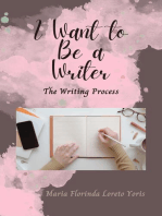 I Want to Be a Writer: The Writing Process