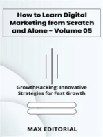 How to Learn Digital Marketing from Scratch and Alone - Volume 05: GrowthHacking: Innovative Strategies for Fast Growth