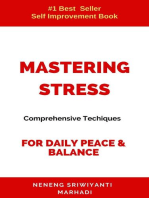 Mastering Stress: Comprehensive Techniques For Daily Peace& Balance