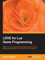 L÷VE for Lua Game Programming: If you want to create 2D games for Windows, Linux, and OS X, this guide to the L?ñVE framework is a must. Written for hobbyists and professionals, it will help you leverage Lua for fast and easy game development.