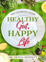 Healthy Gut, Happy Life: The Ultimate Guide