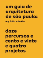 Um guia de arquitetura de São Paulo: Doze percursos e cento e vinte e quatro projetos