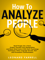 How To Analyze People: Read People Like a Book, Protect Yourself From Manipulation, and Block Mind Control With Dark Psychology Techniques, Body Language Secrets, NLP, and Persuasive Communication.