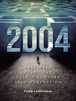 2004: S E L F - H E L P S E L F - L O V E S E L F - D I S C O V E R Y S E L F - P E R C E P T I O N