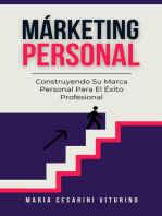 Márketing Personal: Construyendo Su Marca Personal Para El Éxito Profesional: Marketing 360°: El Poder del Marketing Moderno