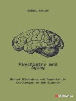 Psychiatry and Aging: Mental Disorders and Psychiatric Challenges in the Elderly: The Human Mind: A Comprehensive Approach to Psychiatry Across the Lifespan