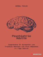 Psychiatrie Adulte: Comprendre Et Surmonter Les Troubles Mentaux Les Plus Répandus À L'âge Adulte: L'Esprit Humain : Une Approche Globale de la Psychiatrie Tout au Long de la Vie