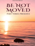 Be not Moved Part Three: Presence: The Vine