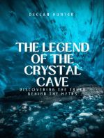 The Legend of the Crystal Cave: Discovering the Truth Behind the Myths