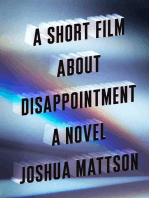 A Short Film About Disappointment: A Novel