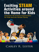 Exciting STEAM Activities around the Home for Kids: Awesome 40 Science Experiments for Kids and the Whole Family