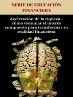 Aceleración de la riqueza - cómo dominar el interés compuesto para transformar su realidad financiera1254