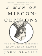 A Man of Misconceptions: The Life of an Eccentric in an Age of Change