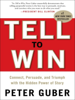 Tell to Win: Connect, Persuade, and Triumph with the Hidden Power of Story