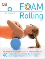 Foam Rolling: Relieve Pain - Prevent Injury - Improve Mobility; 60 restorative exercises for m