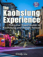 The Kaohsiung Experience: The Local Travel Guide to Kaohsiung and Tainan, Taiwan: Taiwan Guide