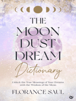 The Moon Dust Dream Dictionary: Unlock the true meanings of your dreams with the wisdom of the moon