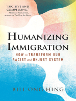 Humanizing Immigration: How to Transform Our Racist and Unjust System