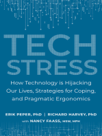 Tech Stress: How Technology is Hijacking Our Lives, Strategies for Coping, and Pragmatic Ergonomics