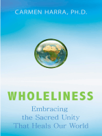 Wholeliness: Embracing the Sacred Unity That Heals Our World