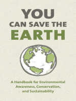 You Can Save the Earth, Revised Edition: A Handbook for Environmental Awareness, Conservation and Sustainability