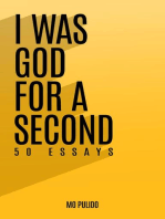 I WAS GOD FOR A SECOND: 50 ESSAYS