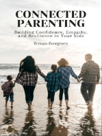 Connected Parenting: Building Confidence, Empathy, and Resilience in Your Kids