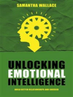 Unlocking Emotional Intelligence: Build Better Relationships and Succeed