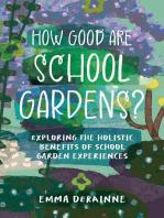 How Good are School Gardens?: Exploring the Holistic Benefits of School Garden Experiences