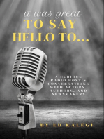 It Was Great To Say Hello To...: A Curious Radio Host's Conversations With Actors, Authors, and Newsmakers