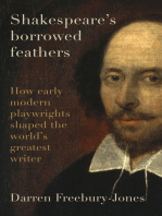 Shakespeare's borrowed feathers: How early modern playwrights shaped the world's greatest writer