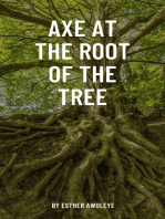 Axe At The Root Of The Tree