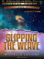 Slipping the Weave: Commonwealth Universe Age 1, #3