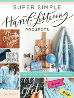 Super Simple Hand-Lettering Projects: Techniques and Craft Projects Using Hand Lettering