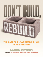 Don't Build, Rebuild: The Case for Imaginative Reuse in Architecture