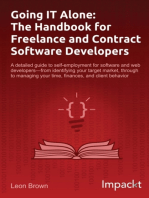 Going IT Alone: The Handbook for Freelance and Contract Software Developers: A detailed guide to self-employment for software and web developers - from identifying your target market, through to managing your time, finances, and client behavior