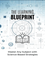 The Learning Blueprint: Master Any Subject with Science-Based Strategies