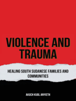 Violence & Trauma: Healing South Sudanese, Families and Communities