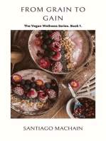 From Grain to Gain: The Vegan Wellness Series, #1