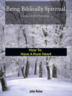 How To Have A Pure Heart: Being Biblically Spiritual