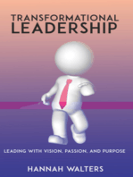 Transformational Leadership - Leading with Vision, Passion, and Purpose